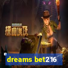 dreams bet216