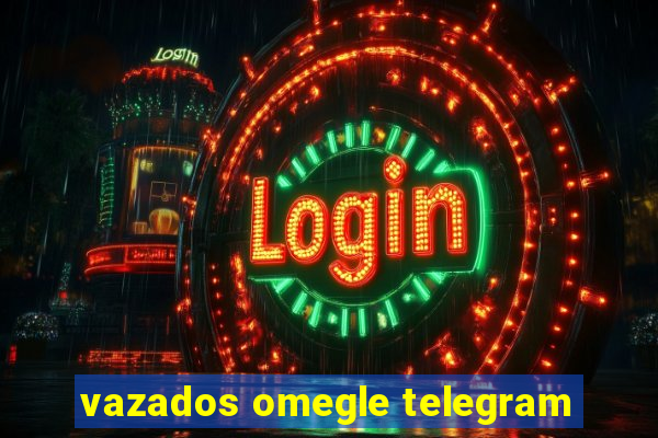 vazados omegle telegram