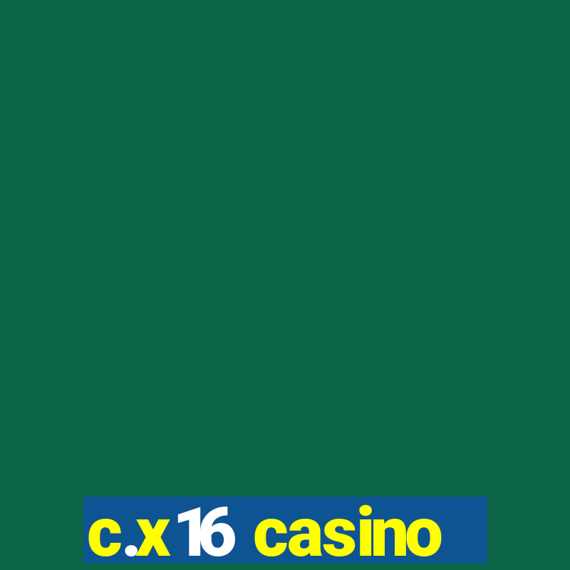 c.x16 casino