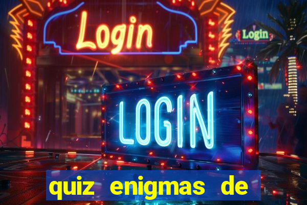 quiz enigmas de detetive enigmas de detetive com resposta