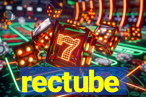 rectube