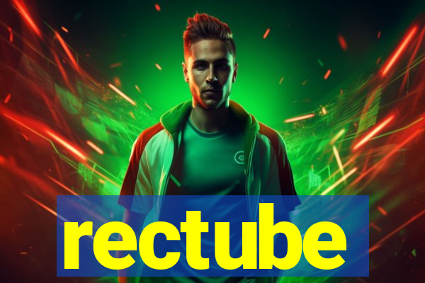 rectube