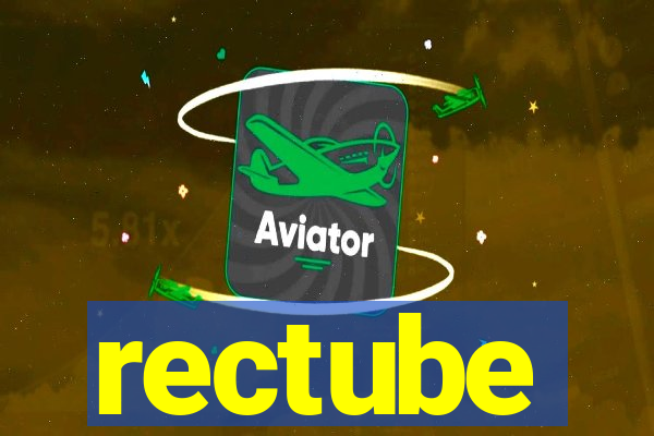 rectube