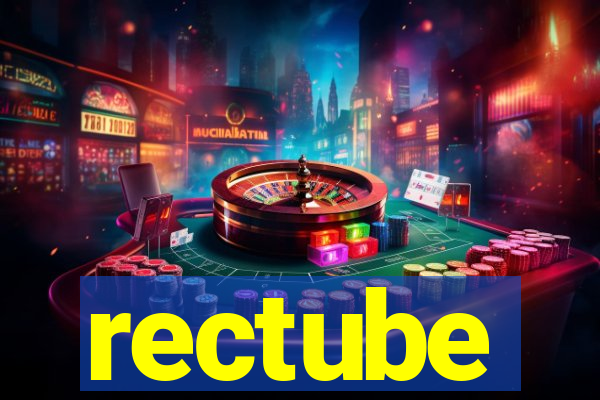 rectube