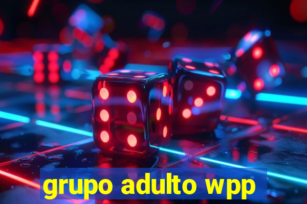 grupo adulto wpp