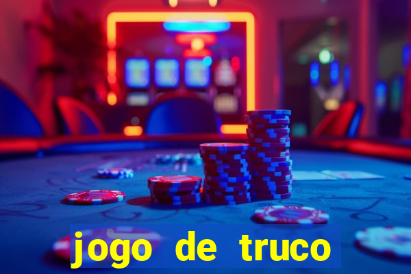 jogo de truco valendo dinheiro real