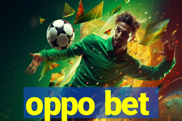 oppo bet