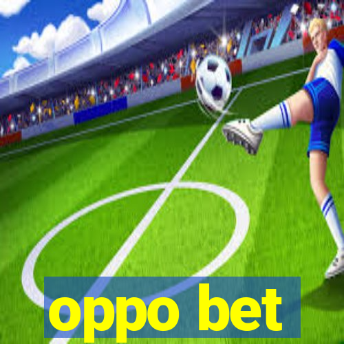 oppo bet