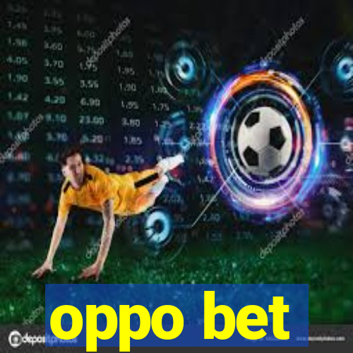 oppo bet