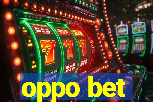 oppo bet