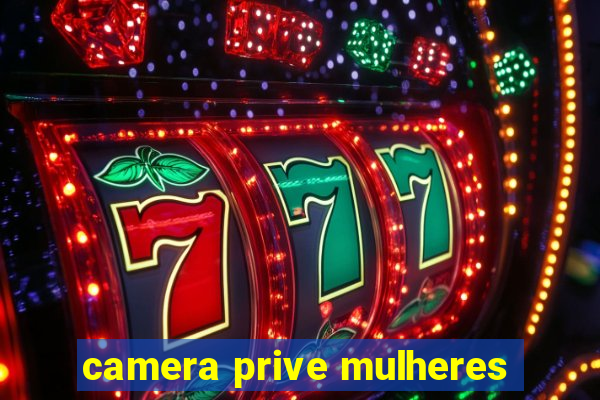 camera prive mulheres