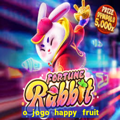 o jogo happy fruit fusion paga mesmo