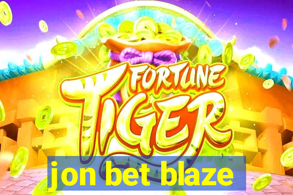 jon bet blaze