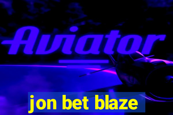 jon bet blaze