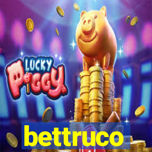 bettruco