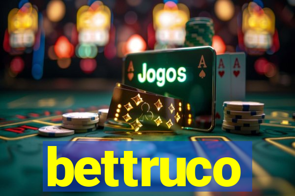 bettruco