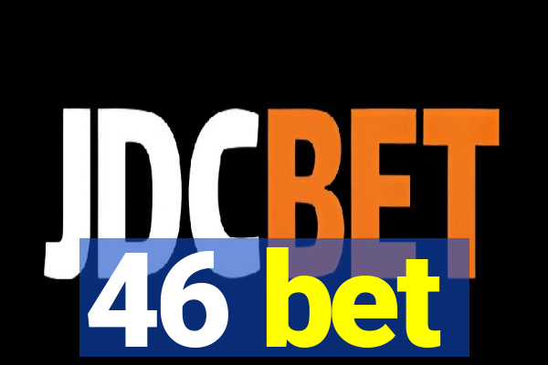 46 bet