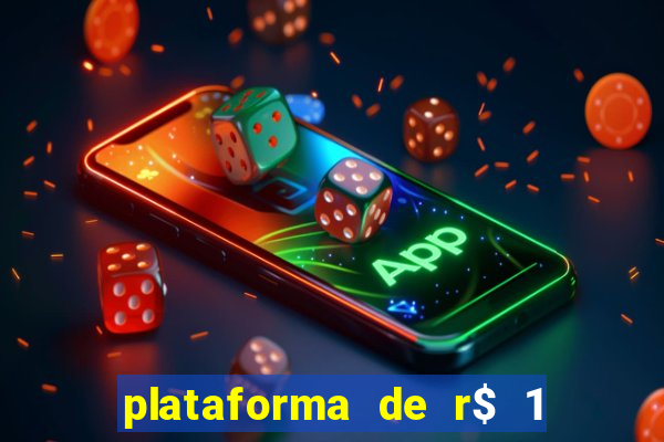 plataforma de r$ 1 para jogar