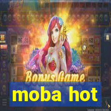 moba hot