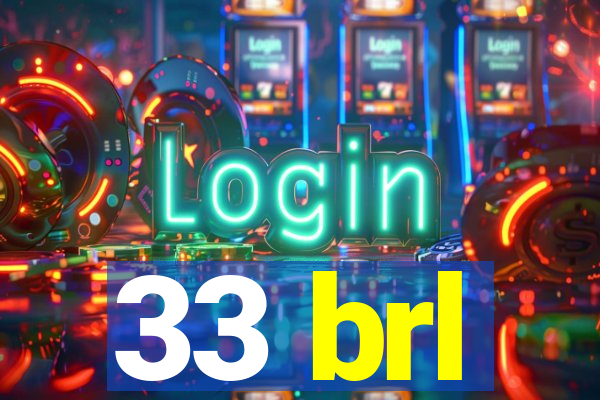 33 brl