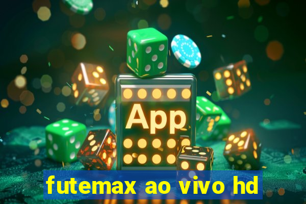 futemax ao vivo hd