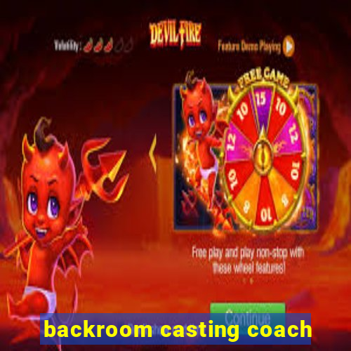 backroom casting coach