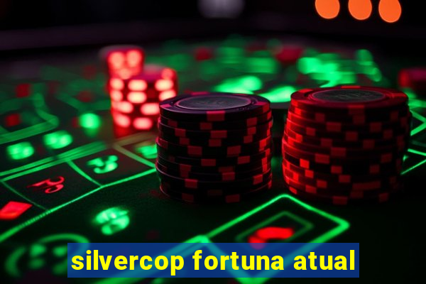 silvercop fortuna atual