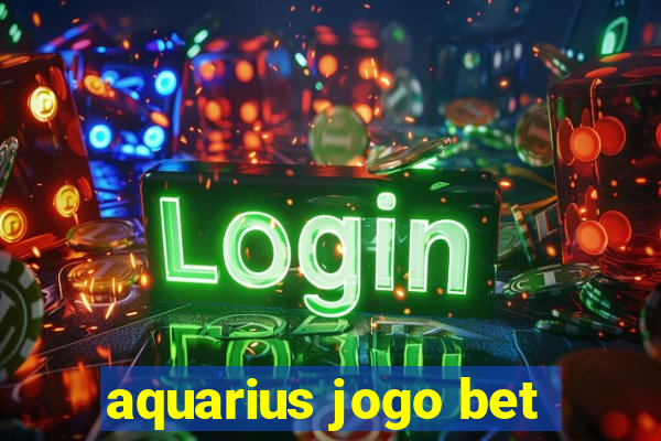 aquarius jogo bet