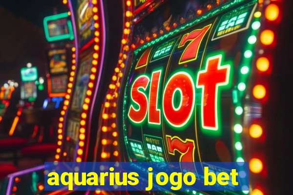 aquarius jogo bet