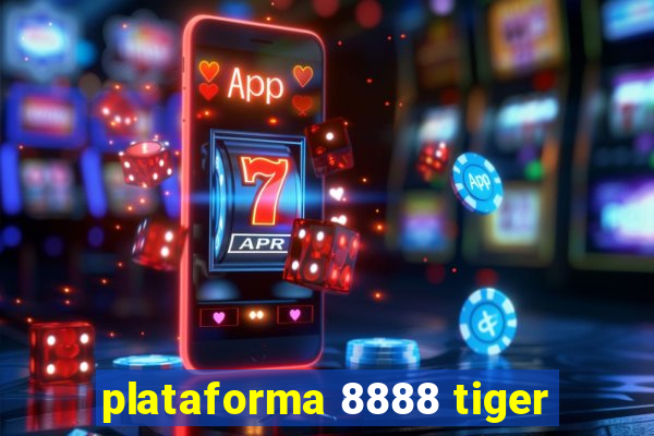 plataforma 8888 tiger