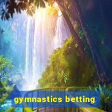 gymnastics betting