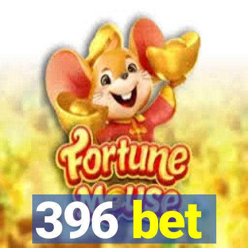 396 bet