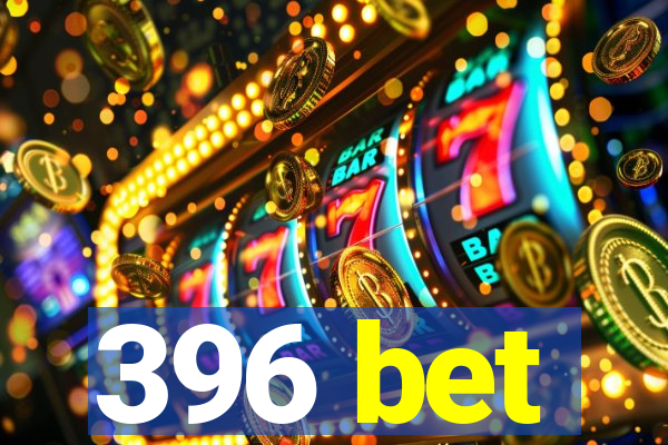 396 bet