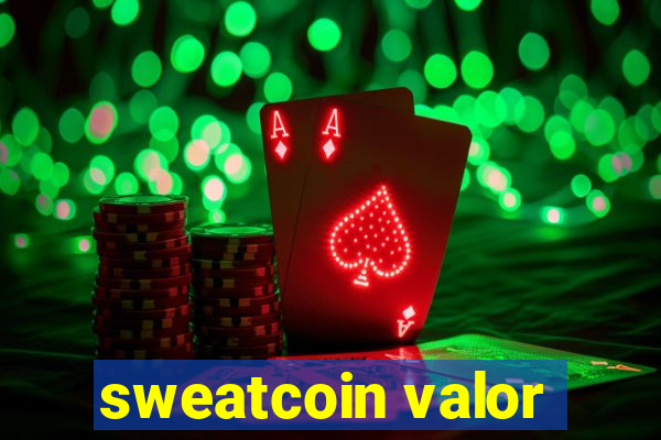 sweatcoin valor