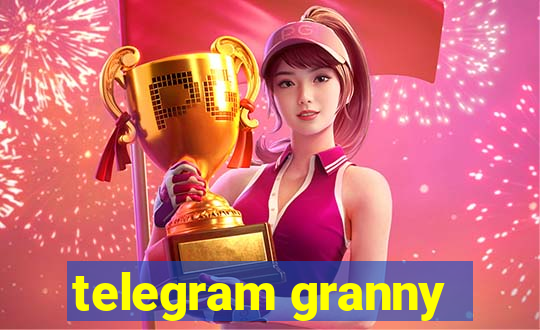 telegram granny