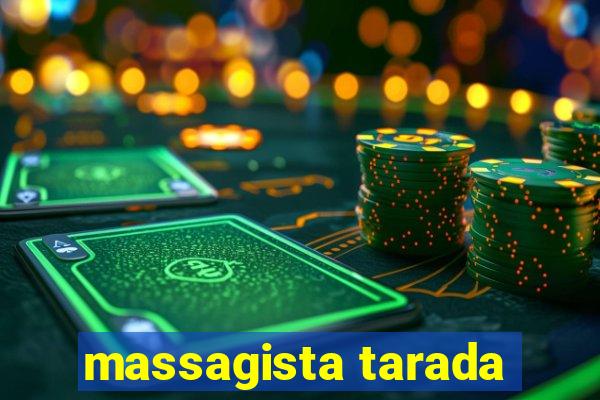 massagista tarada