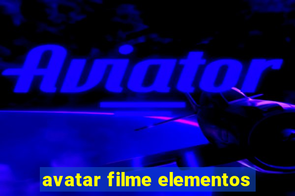 avatar filme elementos