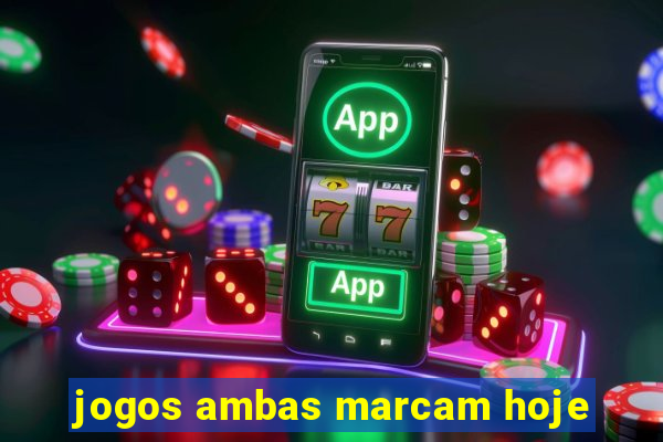 jogos ambas marcam hoje