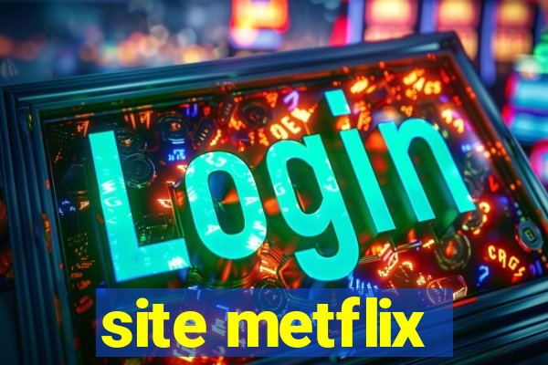 site metflix