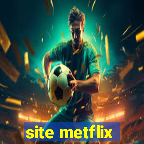 site metflix