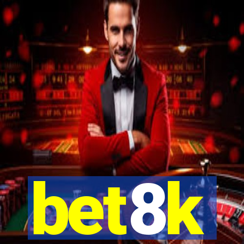 bet8k