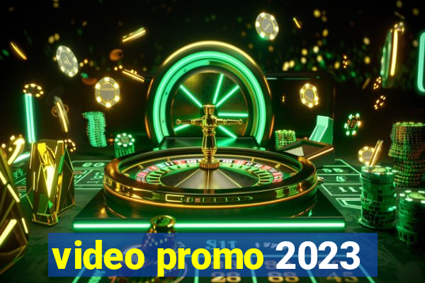 video promo 2023