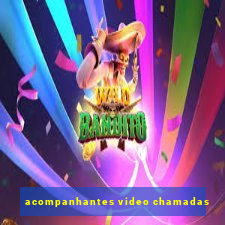 acompanhantes video chamadas