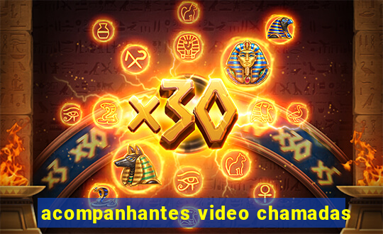 acompanhantes video chamadas