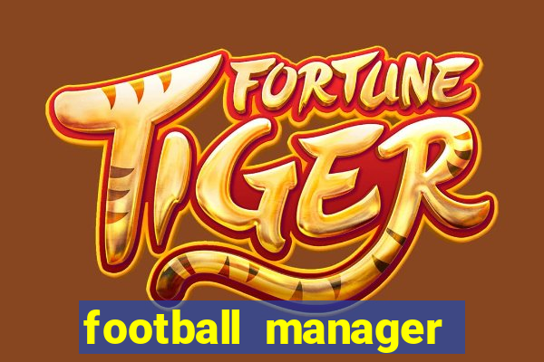 football manager 2021 touch 21.4.0 apk