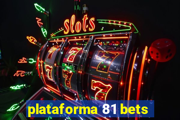 plataforma 81 bets