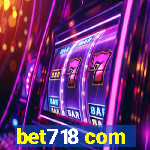 bet718 com