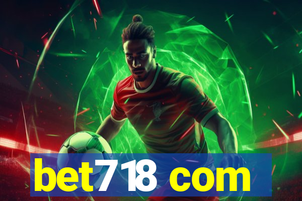 bet718 com