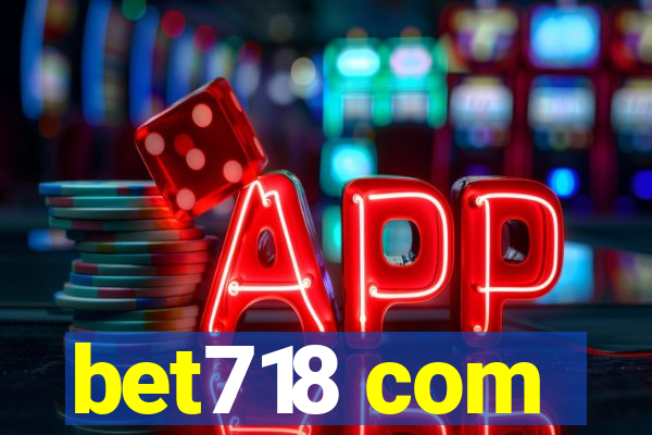 bet718 com