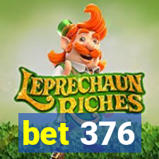 bet 376